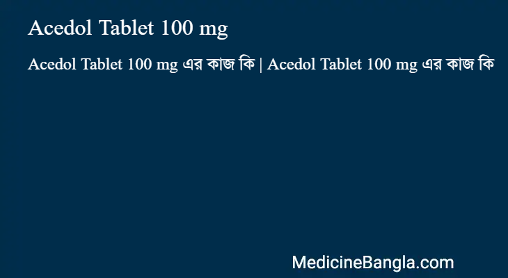 Acedol Tablet 100 mg in Bangla