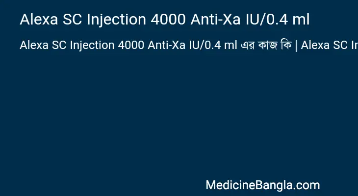 Alexa SC Injection 4000 Anti-Xa IU/0.4 ml in Bangla