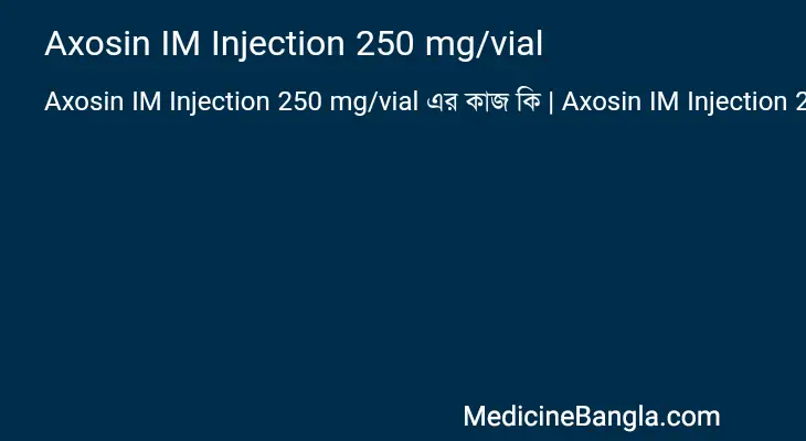 Axosin IM Injection 250 mg/vial in Bangla