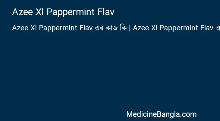 Azee Xl Pappermint Flav in Bangla