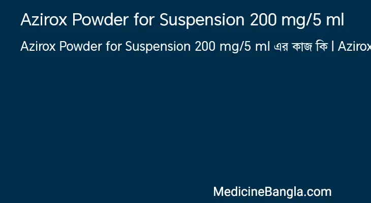 Azirox Powder for Suspension 200 mg/5 ml in Bangla