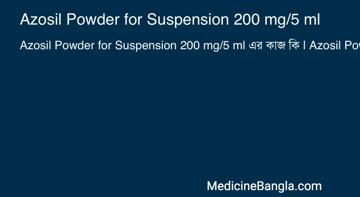 Azosil Powder for Suspension 200 mg/5 ml in Bangla