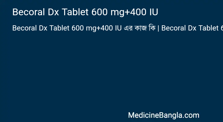 Becoral Dx Tablet 600 mg+400 IU in Bangla