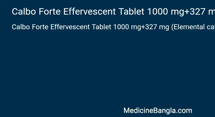 Calbo Forte Effervescent Tablet 1000 mg+327 mg (Elemental calcium)+500 mg+400 IU in Bangla