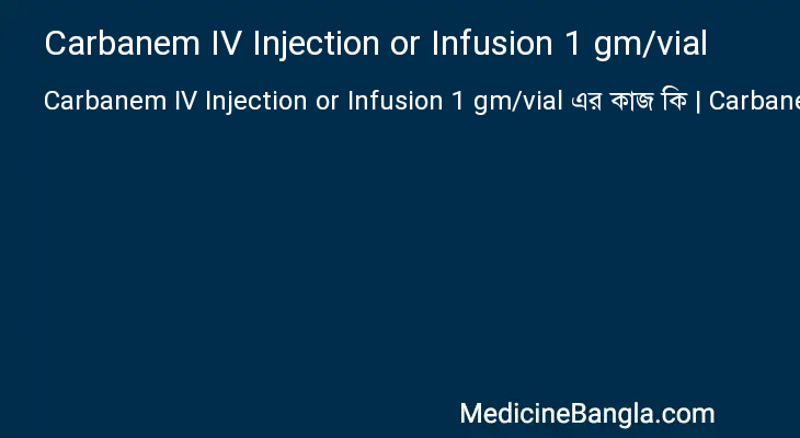 Carbanem IV Injection or Infusion 1 gm/vial in Bangla