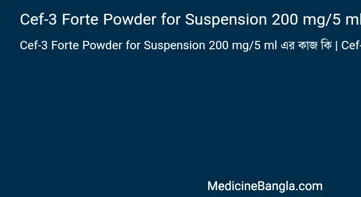 Cef-3 Forte Powder for Suspension 200 mg/5 ml in Bangla