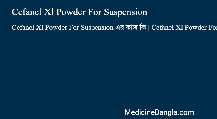 Cefanel Xl Powder For Suspension in Bangla