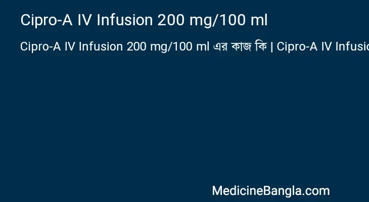 Cipro-A IV Infusion 200 mg/100 ml in Bangla