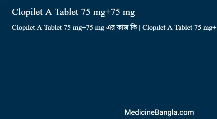 Clopilet A Tablet 75 mg+75 mg in Bangla