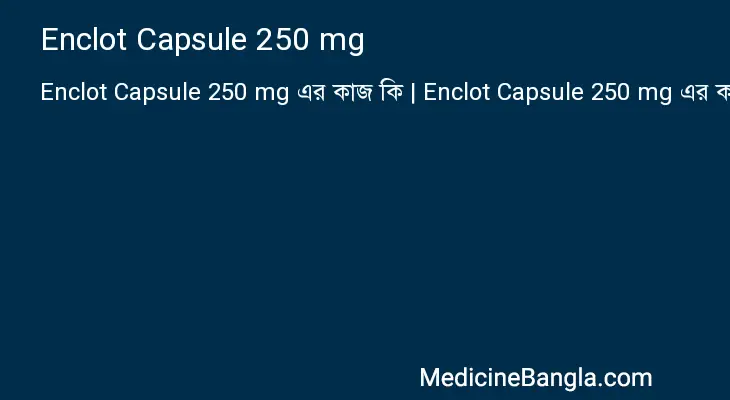 Enclot Capsule 250 mg in Bangla