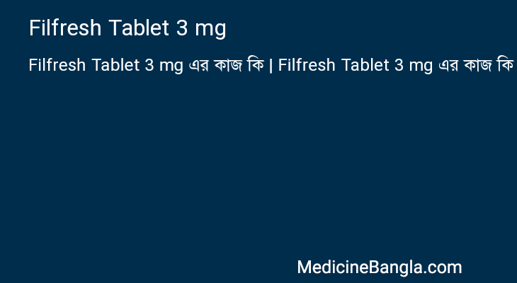 Filfresh Tablet 3 mg in Bangla