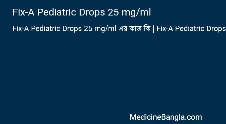 Fix-A Pediatric Drops 25 mg/ml in Bangla