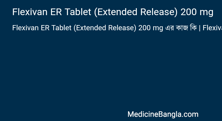 Flexivan ER Tablet (Extended Release) 200 mg in Bangla