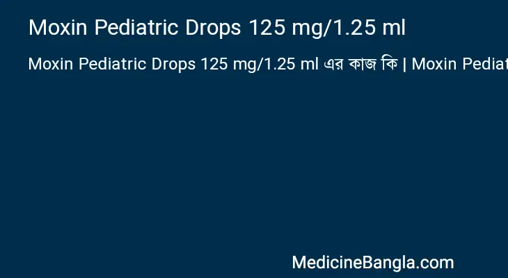 Moxin Pediatric Drops 125 mg/1.25 ml in Bangla