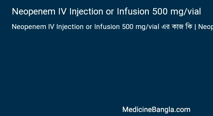 Neopenem IV Injection or Infusion 500 mg/vial in Bangla