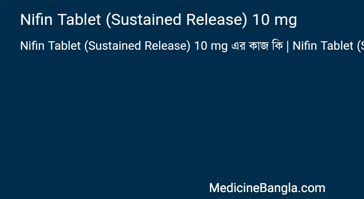 Nifin Tablet (Sustained Release) 10 mg in Bangla