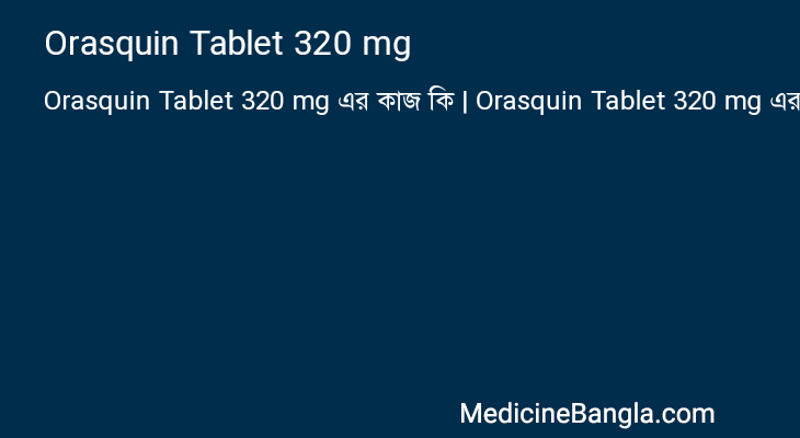 Orasquin Tablet 320 mg in Bangla