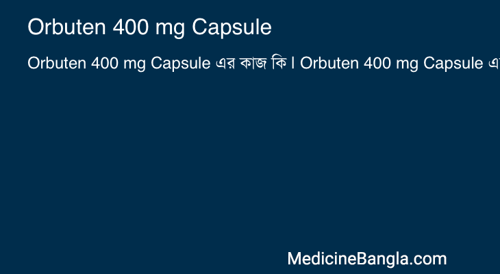 Orbuten 400 mg Capsule in Bangla