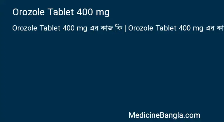 Orozole Tablet 400 mg in Bangla