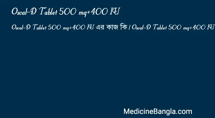 Oscal-D Tablet 500 mg+400 IU in Bangla