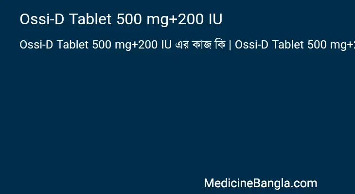 Ossi-D Tablet 500 mg+200 IU in Bangla