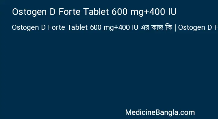 Ostogen D Forte Tablet 600 mg+400 IU in Bangla