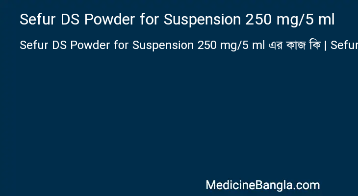 Sefur DS Powder for Suspension 250 mg/5 ml in Bangla