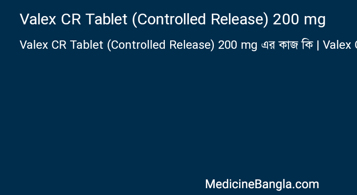 Valex CR Tablet (Controlled Release) 200 mg in Bangla